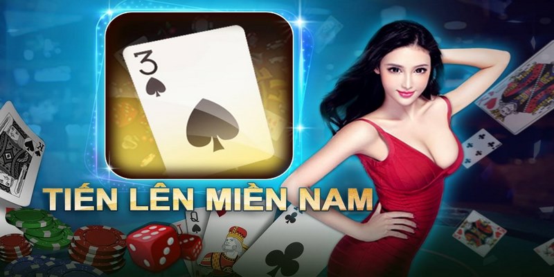 Tìm hiểu thông tin về game chơi Tiến Lên Miền Nam